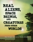 Image for Real Aliens, Space Beings, and Creatures from Other Worlds