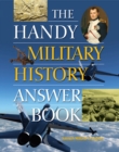 Image for The handy military history answer book