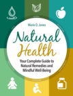 Image for Natural health  : your complete guide to natural remedies and mindful well-being