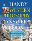 Image for The Handy Western Philosophy Answer Book : Ancient Greek to Its Influence on Philosophy Today