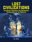 Image for Lost Civilizations: The Secret Histories and Suppressed Technologies of the Ancients