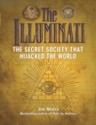 Image for The Illuminati  : the secret society that hijacked the world