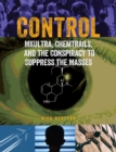Image for Control: Mkultra, chemtrails and the conspiracy to suppress the masses
