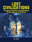 Image for Lost Civilizations : The Secret Histories and Suppressed Technologies of the Ancients