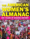 Image for The American Women&#39;s Almanac : 500 Years of Making History