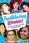 Image for Trailblazing women!  : amazing Americans who made history