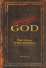 Image for Censoring God : The History of the Lost Books (and other Excluded Scriptures)