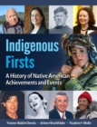 Image for Indigenous firsts  : a history of Native American achievements and events