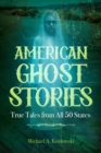 Image for American Ghost Stories: True Tales from All 50 States