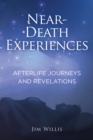 Image for Near Death Experiences : Afterlife Journeys and Revelations
