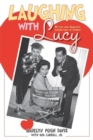 Image for Laughing with Lucy : My Life with America&#39;s Leading Lady of Comedy