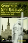 Image for Spirits of New Orleans: voodoo curses, vampire legends, and the cities of the dead