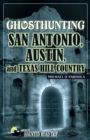 Image for Ghosthunting San Antonio, Austin, and Texas Hill Country