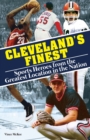 Image for Cleveland&#39;s Finest: Sports Heroes From the Greatest Location in the Nation