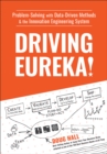 Image for Driving Eureka!: Problem-Solving with Data-Driven Methods &amp; the Innovation Engineering System