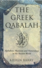 Image for The Greek Qabalah  : alphabetic mysticism &amp; numerology in the ancient world