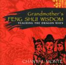 Image for Grandmother&#39;S Feng Shui Wisdom : Teaching the Dragon Ways