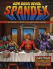 Image for Our gods wear spandex  : the secret history of comic book heroes