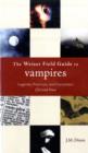 Image for The Weiser field guide to vampires  : legends, practices, and encounters old and new