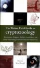Image for The Weiser field guide to cryptozoology  : werewolves, dragons, sky fish, lizard men, and other fascinating creatures real and mysterious