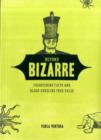 Image for Beyond bizarre  : frightening facts &amp; blood-curdling true tales