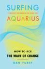 Image for Surfing Aquarius  : how to ace the wave of change