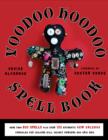 Image for Voodoo Hoodoo Spellbook : More Than 200 Spells Plus Over 100 Authentic New Orleans Formulas for Conjure Oils, Sachet Powders and Gris Gris