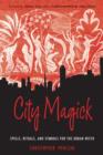 Image for City magick  : spells, rituals, and symbols for the urban witch