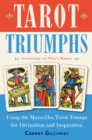 Image for Tarot Triumphs : Using the Marseilles Tarot Trumps for Divination and Inspiration