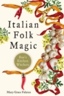 Image for Italian Folk Magic : Rue&#39;S Kitchen Witchery