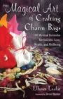 Image for The Magical Art of Crafting Charm Bags