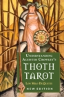 Image for Understanding Aleister Crowley&#39;s Thoth Tarot