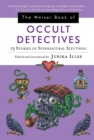 Image for The Wesier Book of Occult Detectives : 13 Stories of Supernatural Sleuthing