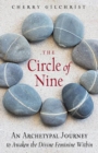 Image for The circle of nine  : an archetypal journey to awaken the divine feminine within