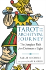 Image for Tarot and the Archetypal Journey : The Jungian Path from Darkness to Light