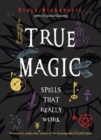 Image for True Magic : Spells That Really Work