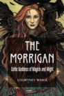 Image for The Morrigan : Celtic Goddess of Magick and Might
