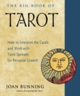 Image for The Big Book of Tarot : How to Interpret the Cards and Work with Tarot Spreads for Personal Growth