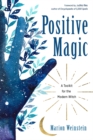 Image for Positive magic  : a toolkit for the modern witch