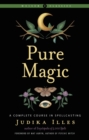Image for Pure Magic : A Complete Course in Spellcasting Weiser Classics