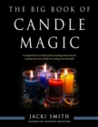 Image for The Big Book of Candle Magic : A Comprehensive in-Depth Guide Including Instructions for Creating Your Own Candles and Casting Your Own Spells
