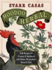 Image for Hoodoo herbal  : folk recipes for conjure &amp; spellwork with herbs, houseplants, roots, &amp; oils