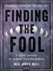 Image for Finding the Fool  : a tarot journey to radical transformation