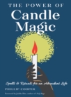 Image for The power of candle magic  : spells and rituals for an abundant life
