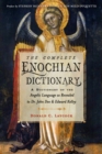 Image for The Complete Enochian Dictionary : A Dictionary of the Angelic Language as Revealed to Dr. John Dee and Edward Kelley