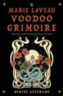 Image for The Marie Laveau Voodoo Grimoire : Rituals, Recipes, and Spells for Healing, Protection, Beauty, Love, and More