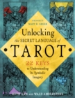 Image for Unlocking the Tarot : 22 Keys to Understanding its Symbolic Imagery