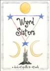 Image for Wyrd Sisters : A Deck of Spells and Rituals