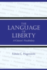 Image for The Language of Liberty : A Citizen&#39;s Vocabulary