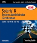 Image for Solaris 8 training guide (310-011 and 310-012)  : system administrator certification, part I &amp; II : Pt.I, II